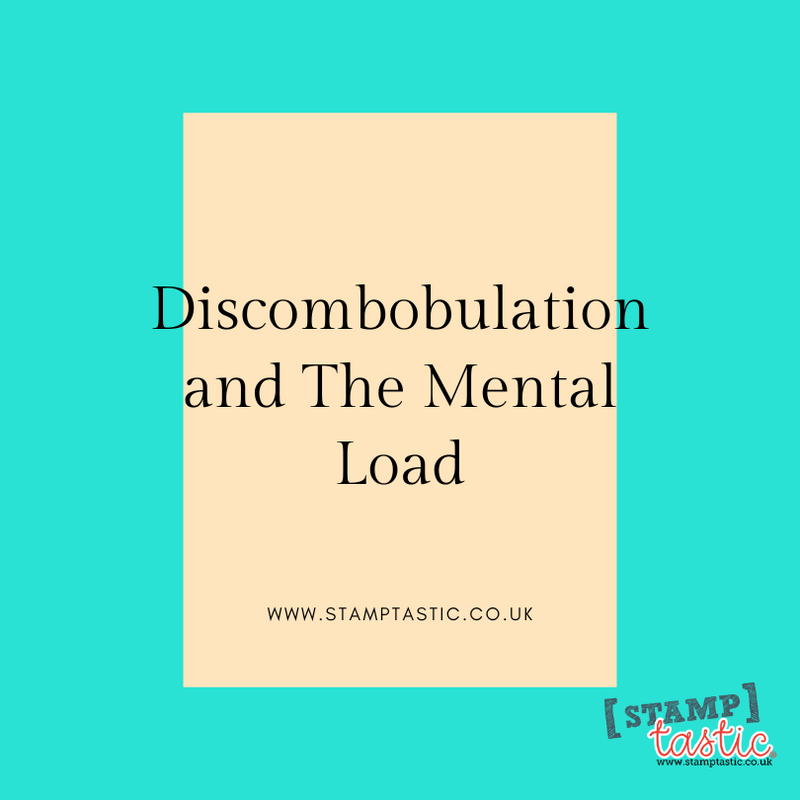 Discombobulation and The Mental Load