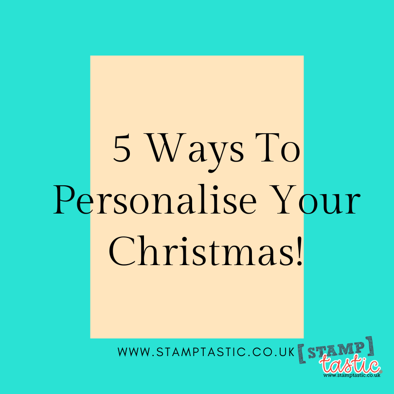 5 Ways To Personalise Your Christmas!