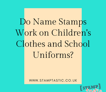 Do Name Stamps Work on Children's Clothes and School Uniforms?