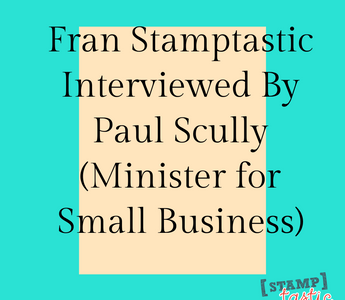 Fran Stamptastic Interviewed By Paul Scully (Minister for Small Business)