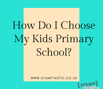 How Do I Choose My Kids Primary School?