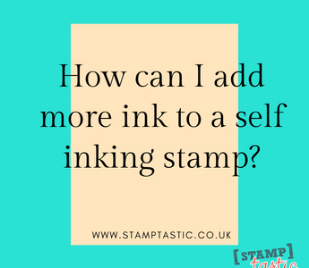 How can I add more ink to a self inking stamp?