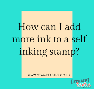 How can I add more ink to a self inking stamp?