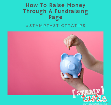 PTA Top Tips - Raising Funds through a Fundraising Page
