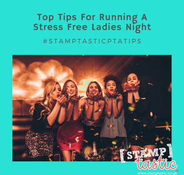 Top tips for running a stress free ladies night!