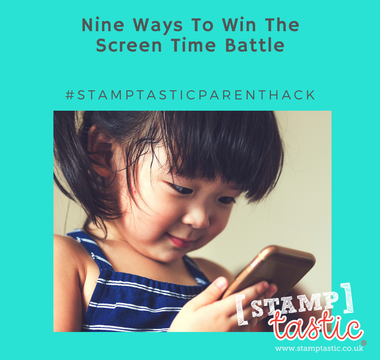 PARENTING HACKS: NINE WAYS TO WIN THE SCREEN-TIME BATTLE