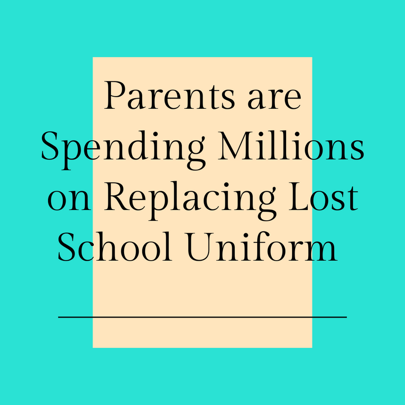 Parents Are Spending Millions on Replacing Lost School Uniform!