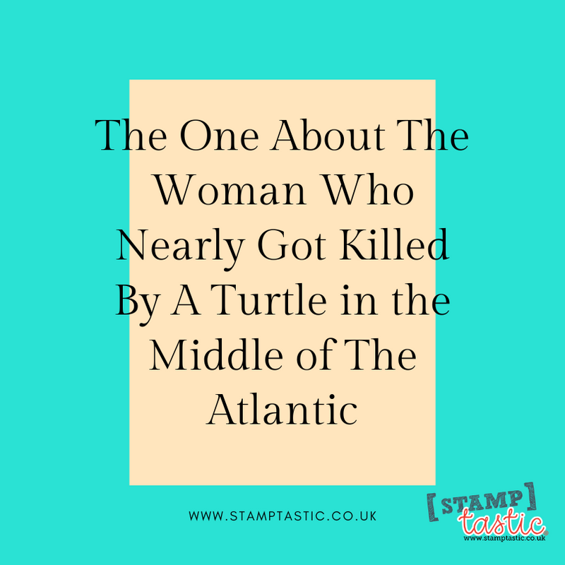 The One About The Woman Who Nearly Got Killed By A Turtle in the Middle of The Atlantic