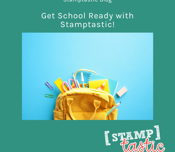 Get School Ready with Stamptastic!