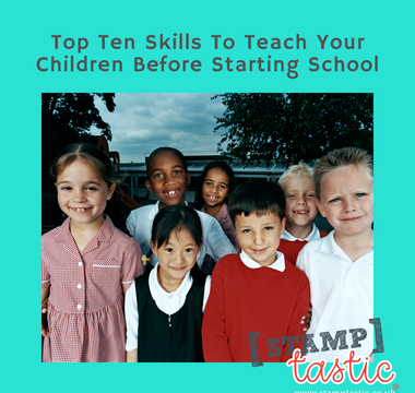 Top Ten Skills To Teach Your Children Before Starting School