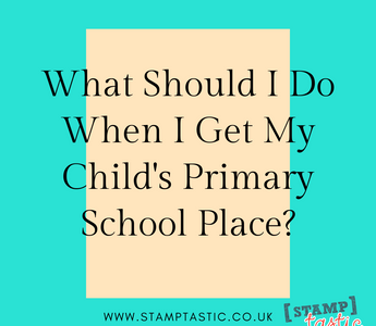 What Should I Do When I Get My Child's Primary School Place?