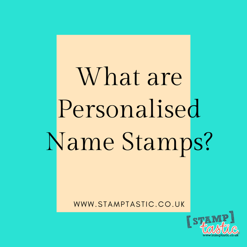 What are Personalised Name Stamps?