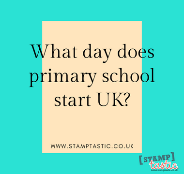 What day does primary school start UK? 